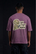 Say That Again Oversized Printed T-Shirt